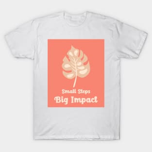 Small Steps Big impact T-Shirt